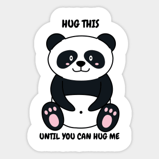 hug this until you can hug me Sticker